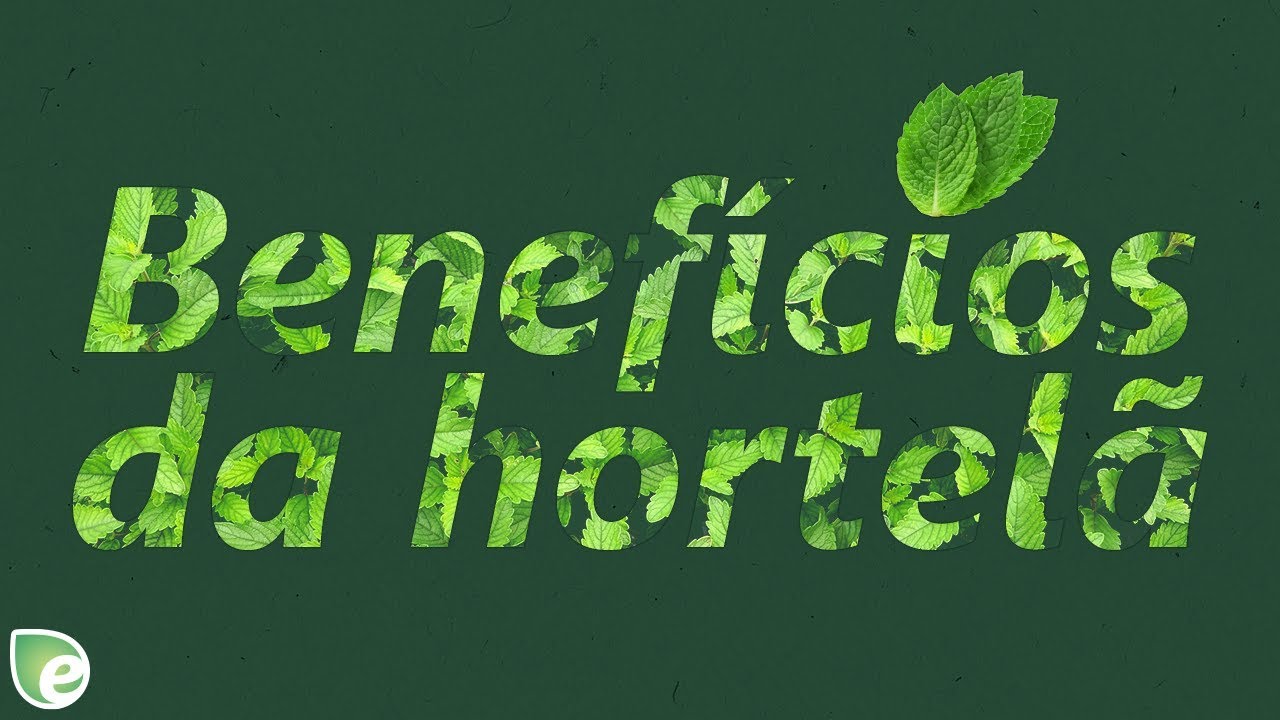 Conheça os Benefícios da Hortelã