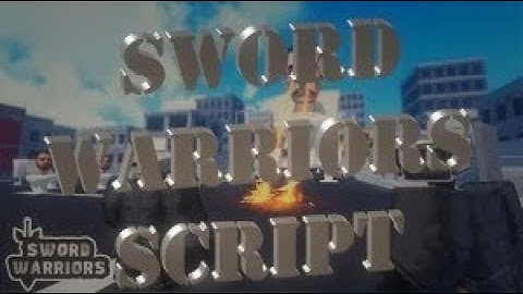 ROBLOX SWORD WARRIORS SCRIPT