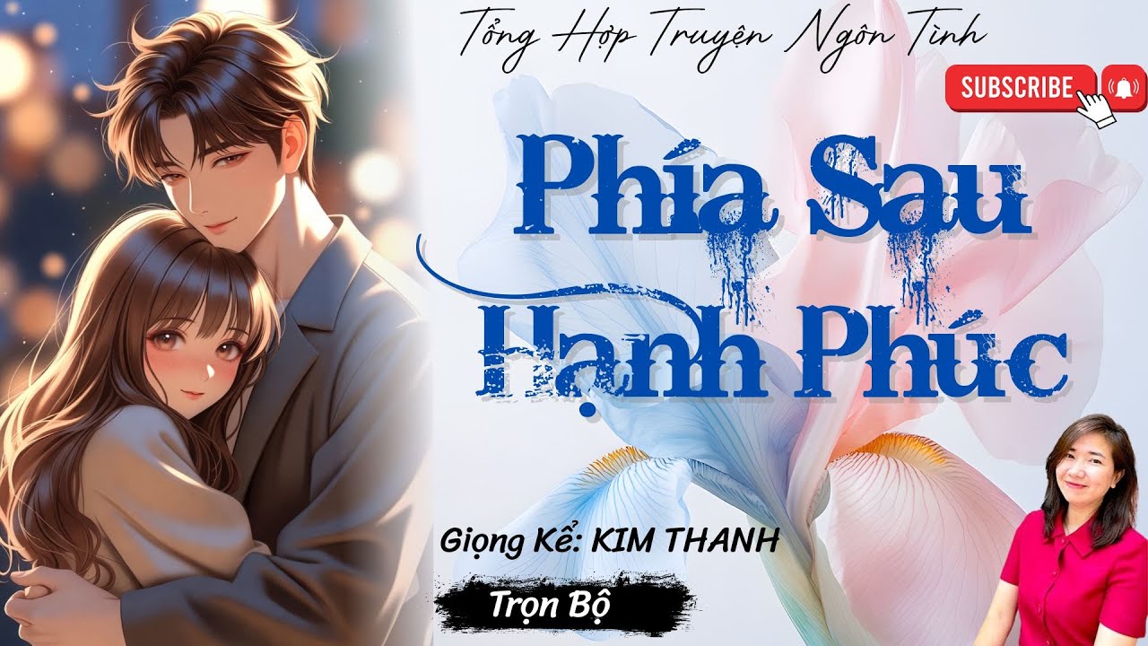 TỔNG HỢP TRUYỆN HAY NGÔN TÌNH :PHÍA SAU HẠNH PHÚC | LIST TRUYỆN HAY