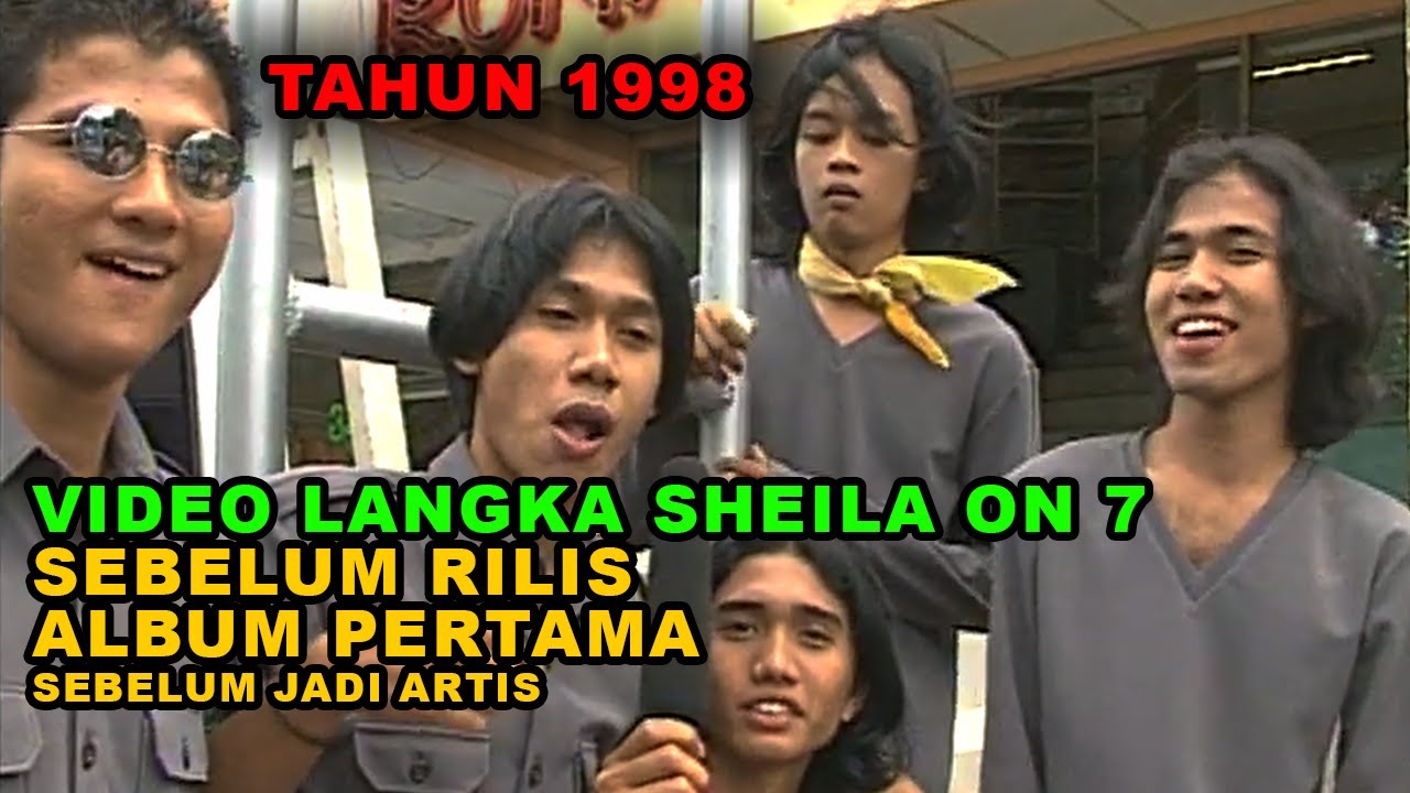 th 1998 [FULL] SHEILA ON 7 SEBELUM JADI ARTIS