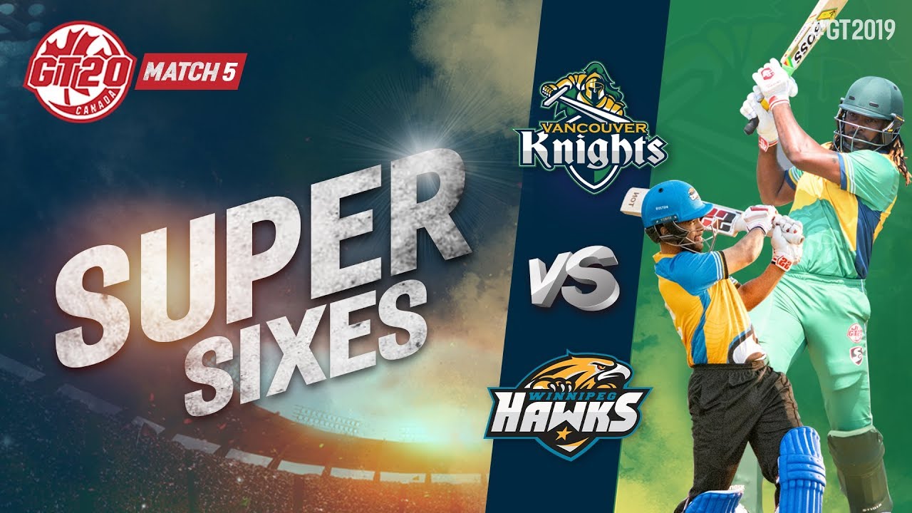 Super sixes | Vancouver Knights vs Winnipeg Hawks |  Match 5 Highlights | GT20 Canada 2019
