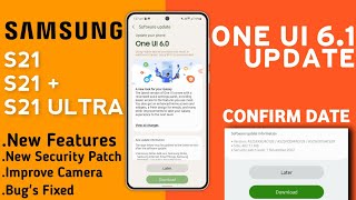 Samsung S21 Series : OneUI 6.1 Update Confirm Date🔥| What's New Feature| New Software Update S21 FE