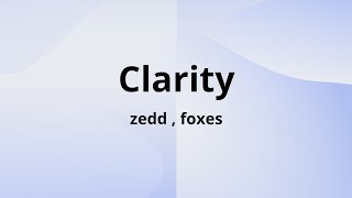 Zedd - clarity ft. Foxes (Lirik)