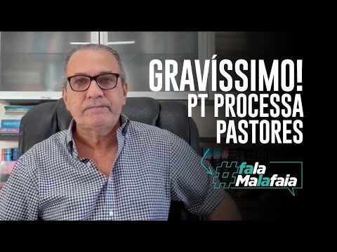 GRAVÍSSIMO! PT processa pastores