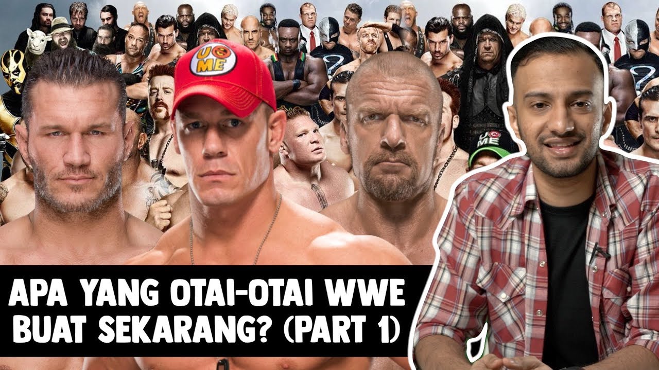 Apa Yang Otai Otai Wwe Buat Sekarang Part 1 Youtube