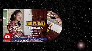 Serrah K Mami Official Lyric Video