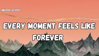 Every moment feels like forever,💋(lyrics) English New Mussic lover Romantic song 🎵