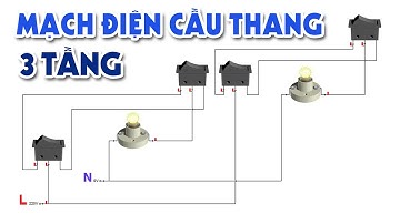 Cách Đấu Điện Cầu Thang Nhà 3 Tầng 4 Công Tắc Đảo Chiều 2 Bóng Đèn