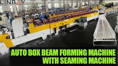 【Box beam】Linbay-Full Auto Box Beam roll forming machine with seaming machine