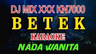 Betek Karaoke Manis Manja  DJ MIX XXX KN7000 Nada Wanita