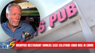 Memphis restaurant owners seek solutions from city leaders amid rise in crime