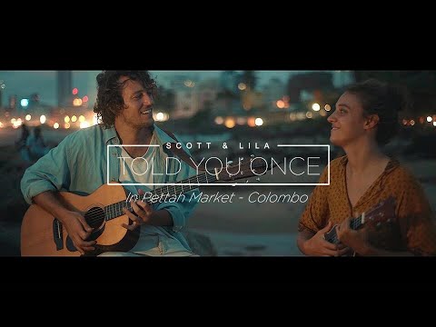 SCOTT & LILA - Told You Once (Official Music Video) in Sri Lanka