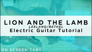 Lion and the Lamb (Leeland/Bethel) Electric Guitar Tutorial w/ Tabs chords