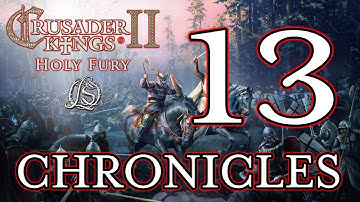 Crusader Kings 2: Holy Fury - LORESWORN CHRONICLES - 13