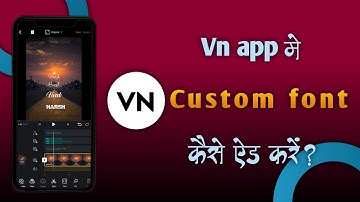 How to add custom font in vn editing app || vn app me trending font kaise add kare?