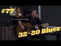 32-20 Blues- Robert Johnson: You&#39;ve Never Heard It Like This #77!