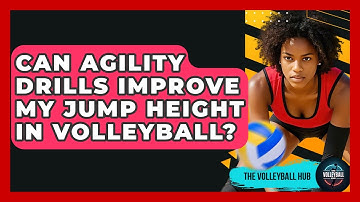 Can Agility Drills Improve My Jump Height In Volleyball? - The Volleyball Hub