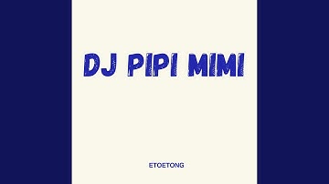 DJ PIPI MIMI