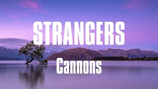 Cannons - Strangers (lyrics)