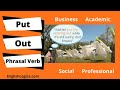 Put Out Phrasal Verb Meaning | How To Use Put Out in English | Business English Vocabulary