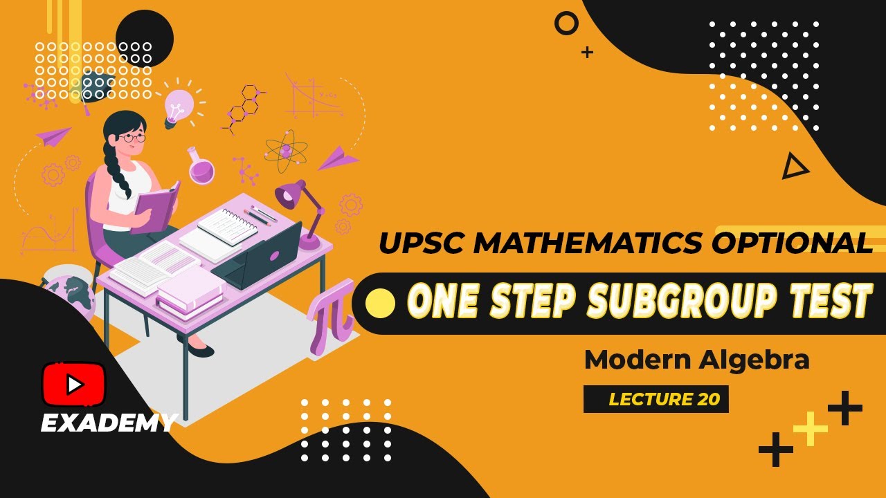 UPSC Mathematics Optional | Modern Algebra | Lecture 20 - One Step ...
