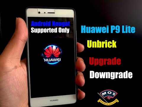 Huawei P9 लाइट अनब्रिक/अपग्रेड/डाउनग्रेड (सभी मॉडल समर्थित)