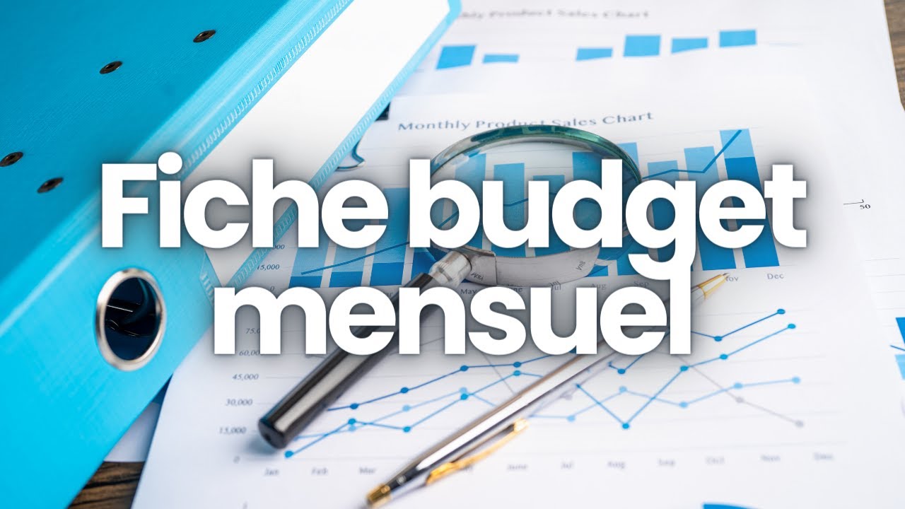 Comment bien gérer son budget mensuel ? Budget mensuel à imprimer !