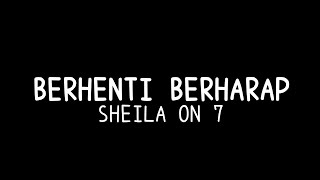 Download Lagu Berhenti berharap - Sheila on 7 (lirik) MP3 Download Lagu Berhenti berharap - Sheila on 7 (lirik) MP3