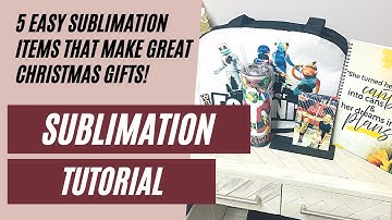 SUBLIMATION TUTORIAL: 5 Quick and Easy Sublimation Items That Make Great Christmas Gifts!