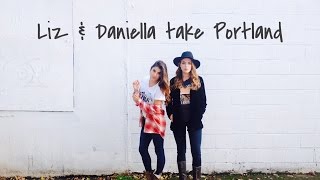 Liz and Daniella take Portland