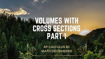 AP Calculus BC series, video 30 - Volumes with Cross Sections Part 1