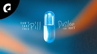 dasloe ft. Ooyy - can't take this pill