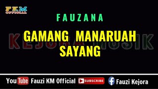 GAMANG MANARUAH SAYANG- Fauzana [ Karaoke ]