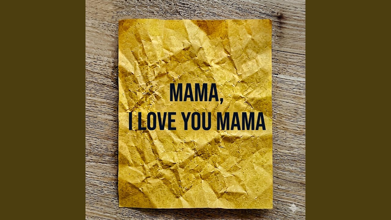 Mama I love you mama 1.0 - YouTube