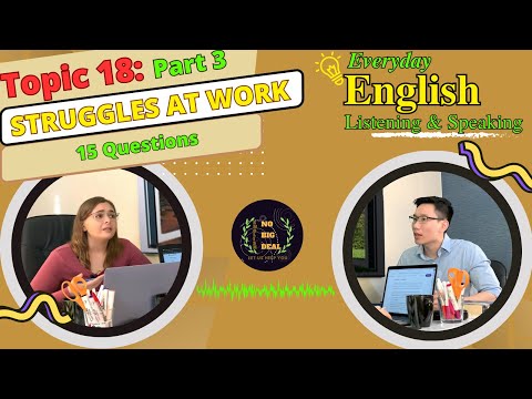 Everyday English Listening + Speaking || Topic 18: STRUGGLES AT WORK || Part 3: 15 Questions