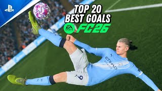 FC26 - TOP 20 SPECTACULAR GOALS | PS5 4K
