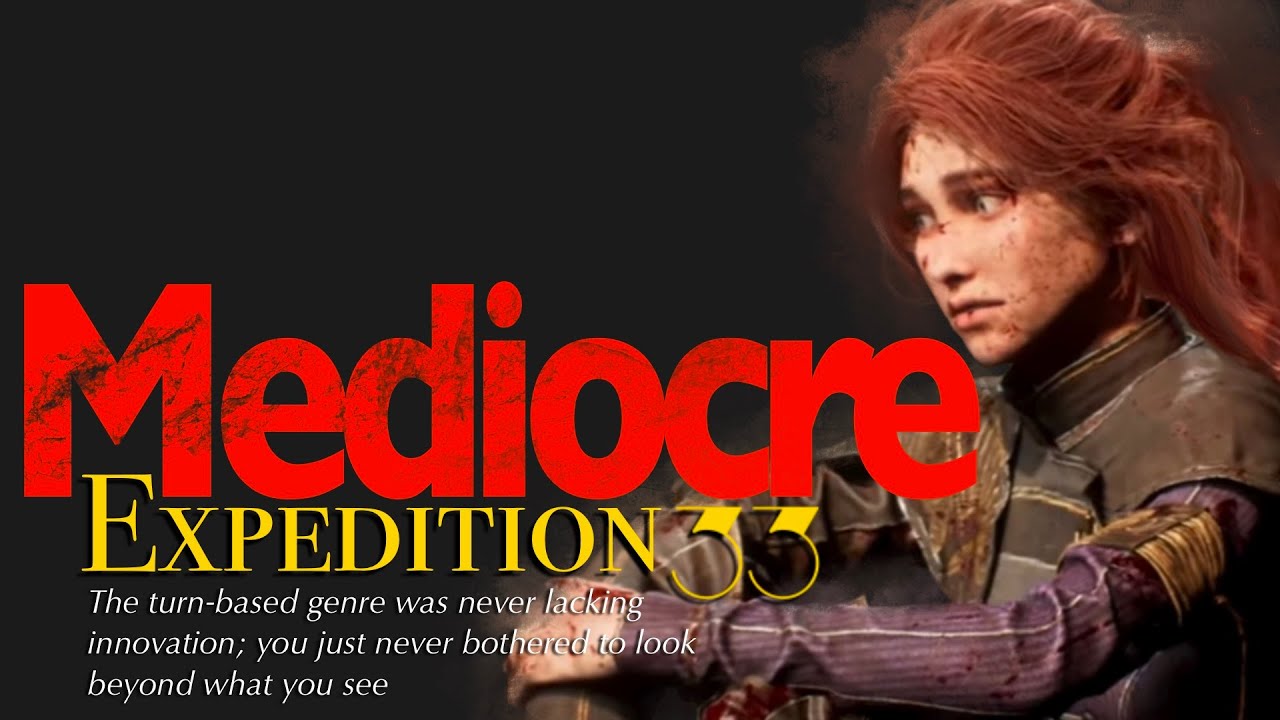 Expedition 33 is Mediocre
