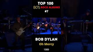 Top 100 80s Rock Albums - Bob Dylan - Oh Mercy (1989)