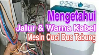 TUTORIAL #Perbaiki sendiri mesin cuci | Jalur dan warna kabel kelistrikan pada mesin cuci dua tabung