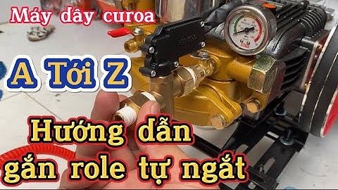 Hướng dẫn gắn role tự ngắt cho máy rửa xe dây đai dây curoa