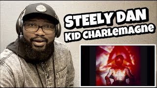 Video thumbnail of "STEELY DAN - KID CHARLEMAGNE | REACTION"