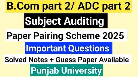 B.Com part 2 Auditing important questions 2nd annual exam 2025 Punjab University, ADC part 2.