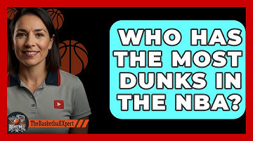 Who Has The Most Dunks In The NBA? - The Basketball Xpert