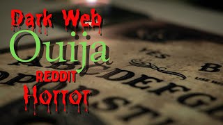 Chilling Dark Web Ouija Revelations horror Experience Reddit Story by ghostly - gazes