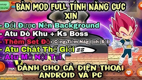 Ngọc Rồng Blue | Bản Mod Full Tính Năng Dành Cho Điện Thoại Android Và Pc - Dekai Boy