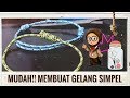 MEMBUAT GELANG DARI TALI,GAMPANG & MUDAH!!