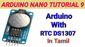 Arduino Tutorial 9 | How to interface RTC DS1307 with Arduino Nano in Tamil