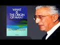 Dr. Maurice Bucaille's Book - " What is the Origin of Man? "