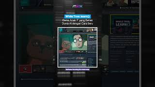 WHILE TRUE: LEARN( ), GAME ANAK IT YANG BAHAS DUNIA AI DENGAN CARA YANG SERU 🔥😎