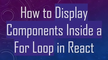How to Display Components Inside a For Loop in React